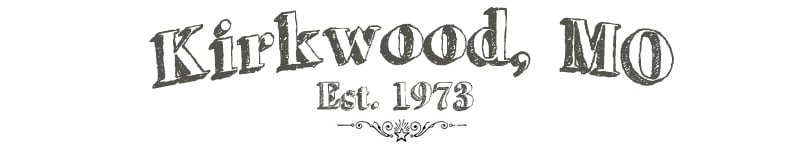 Kirkwood, MO - Est. 1973